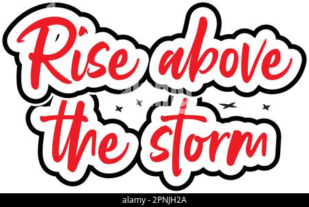 Surmonte la tempête lettrage motivant et inspiré style coloré texte typographie t shirt design sur fond blanc Illustration de Vecteur