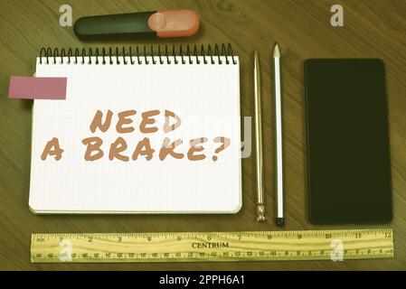 L'affiche manuscrite nécessite Une question sur les freins. Présentation d'entreprise plus de temps pour se détendre Chill out Freedom stress Free Banque D'Images