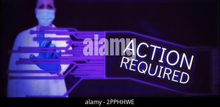 Affichage conceptuel action requise. Concept sens considère une action de quelqu'un en vertu de leur position Banque D'Images
