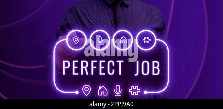 Affiche affichant le travail parfait. Les affaires présentent un emploi qui vous apporte satisfaction et de reconnaître votre importance Banque D'Images