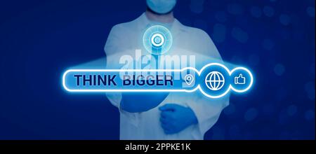 Inspiration montrant le signe penser plus grand. Concept, c'est-à-dire être capable de rêver et de visualiser ce que vous pouvez réaliser Banque D'Images