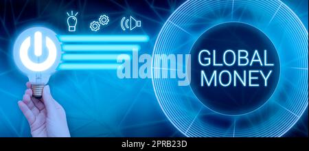 Affiche textuelle indiquant Global Money. Business Idea International finance la devise mondiale a tranagi globalement femme avec ampoule et bouton d'alimentation numérique partager de nouvelles idées. Banque D'Images