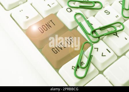 Légende de texte présentant Don T pas abandonner. Business concept déterminé persévérant Continuer à croire en vous -49029 Banque D'Images