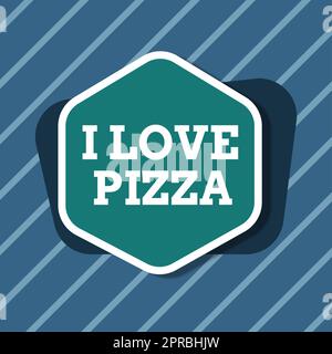 Affiche textuelle montrant I Love Pizza. Aperçu des affaires à aimer beaucoup de nourriture italienne avec fromage jambon pepperoni en tranches blanc Hexagon et formes rectangulaires pour la promotion des affaires. Banque D'Images