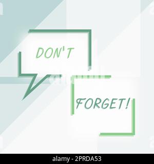 Écriture affichant le texte Don T pas oublier, Business Showcase Know by Heart Think Back Fix in the Mind Refresh mémoire bulles de pensée représentant Conne Banque D'Images