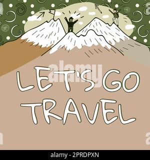 Affiche indiquant que S is Go Travel. Aperçu des affaires planifier un voyage visiter de nouveaux lieux pays villes aventure message présenté sous les hommes randonnée au sommet des montagnes avec la neige. Banque D'Images