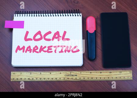 Texte d'écriture MarketingA entreprise locale où un produit achète et vend dans la zone de base. Photo conceptuelle Une entreprise locale où un produit achète et vend dans la zone de base Banque D'Images