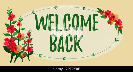 Écriture affichage du texte Bienvenue Retour, Mot pour des salutations chaudes arrivée répéter volontiers accepté heureux heureux Banque D'Images