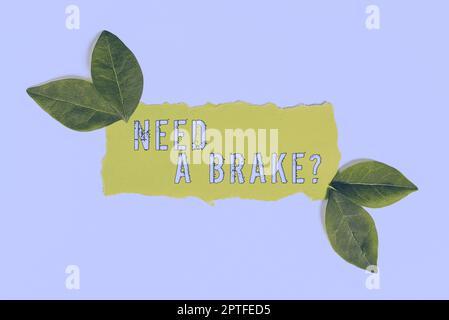 Affichage conceptuel besoin D'Une question de frein, concept d'entreprise plus de temps pour se détendre Chill out Freedom stress Free Banque D'Images