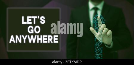 Affiche let's Go Anywhere, Business Showcase visitez de nouveaux endroits pour rencontrer des étrangers, profiter et se détendre Banque D'Images