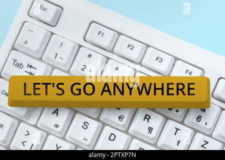 Affichage de panneaux let's Go Anywhere, Business Overview visitez de nouveaux endroits pour rencontrer des étrangers, profiter, et se détendre Banque D'Images