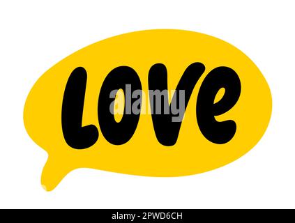 BULLE DE discours D'AMOUR. Texte d'amour. Citation tirée à la main. Noir, jaune. Expression doodle. Illustration vectorielle à imprimer sur une chemise, une carte, une affiche ou un tee-shirt. Lettrage lo Illustration de Vecteur
