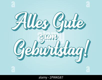 Citation allemande: Alles gute zum Geburtstag. Joyeux anniversaire traduit. Lettrage dessiné à la main Illustration de Vecteur