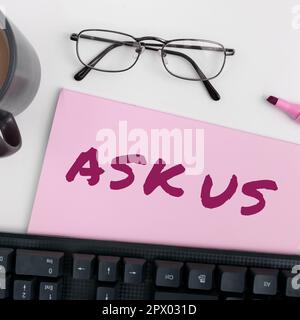 Texte d'écriture Demandez-nous, mot écrit sur accepter des questions ou la demande de personnes répondra à tous les doutes Banque D'Images