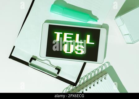 Affichage de panneaux Tell US, Aperçu de l'entreprise qui vous informe de vos expériences personnelles et de votre vie Banque D'Images