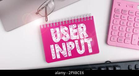 Panneau de texte indiquant la saisie par l'utilisateur, photo conceptuelle toute information ou donnée envoyée à un ordinateur pour traitement Banque D'Images