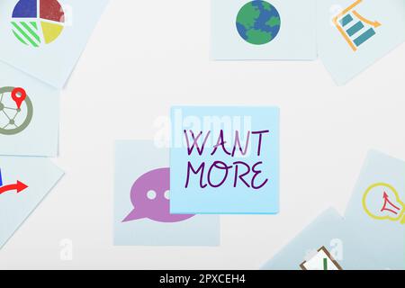 Texte d'écriture veulent plus, mot écrit sur ne pas avoir assez de quelque chose de plus grands défis exigences Banque D'Images