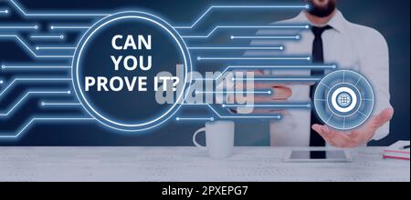 Affichage d'affiches pouvez-vous le prouver, mot pour demander à quelqu'un de preuve ou d'approbation court Banque D'Images