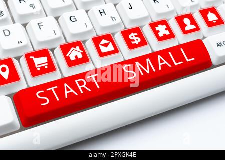Handwriting text Start Small, Conceptual photo Small medium enterprises start up Business entrepreneurship Banque D'Images