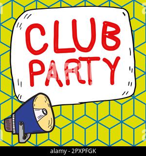 Signe d'écriture à la main Club Party, Business vitrine social rassemblement dans un endroit qui est informel et peut avoir des boissons Banque D'Images