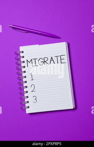 Texte montrant inspiration Migrate, Internet concept pour déplacer ou voyager d'un pays ou d'une localité à un autre Banque D'Images