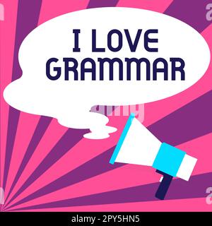 Signe de texte montrant la grammaire I Love. Mot pour acte d'admirer le système et la structure de la langue Banque D'Images