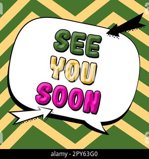 Affichage conceptuel À bientôt. Mot pour utilisé pour dire Au revoir à quelqu'un et va se rencontrer à nouveau bientôt Banque D'Images
