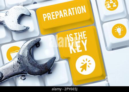 Écriture Affichage du texte la préparation est la clé. Action de présentation de l'entreprise consistant à préparer quelque chose pour l'entretien ou l'utilisation Banque D'Images