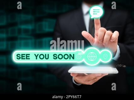 Texte montrant inspiration À bientôt. Internet concept utilisé pour dire Au revoir à quelqu'un et va se rencontrer à nouveau bientôt Banque D'Images