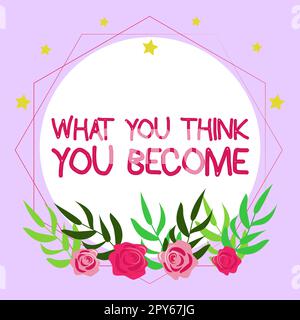 Affichage conceptuel ce que vous pensez devenir. Aperçu de l'entreprise être réussi et positif dans la vie exigent de bonnes pensées Banque D'Images