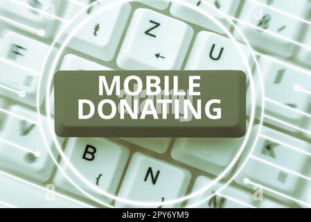 Affiche manuscrite Mobile Donating. Vitrine commerciale pour donner quelque chose à un organisme de bienfaisance ou à toute cause à l'aide d'appareils personnels Banque D'Images