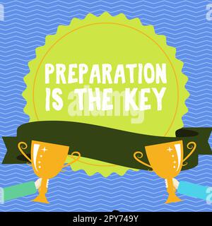 Légende conceptuelle la préparation est la clé. Mot pour l'action de faire quelque chose prêt pour l'entretien ou l'utilisation Banque D'Images