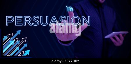 Légende du texte présentant la persuasion. Aperçu de l'entreprise l'action ou le fait de persuader quelqu'un ou d'être persuadé de faire Banque D'Images