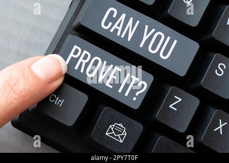 L'affichage de panneaux peut vous le prouver. Concept Internet demandant à quelqu'un de preuve ou d'approbation Cour Banque D'Images