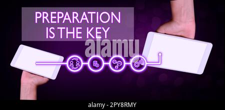 Affichage conceptuel la préparation est la clé. Concept : action consistant à rendre quelque chose prêt pour l'entretien ou l'utilisation Banque D'Images