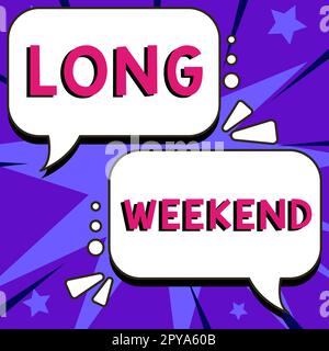 Légende conceptuelle long week-end. Salon d'affaires vacances prolongées saison des fêtes détente temps de loisirs Banque D'Images