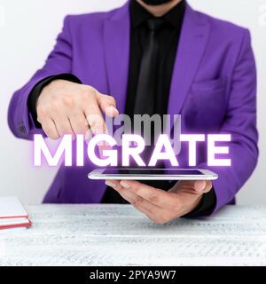 Affiche textuelle indiquant Migrate. Concept d'affaires pour déplacer ou voyager d'un pays ou d'une localité à un autre Banque D'Images