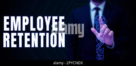 Écriture affichant le texte rétention des employés. Aperçu de l'entreprise méthode de recrutement interne employée par les organisations Banque D'Images