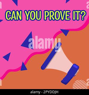 L'affichage de panneaux peut vous le prouver. Approche commerciale demandant à quelqu'un de prouver ou d'approuver le tribunal Banque D'Images