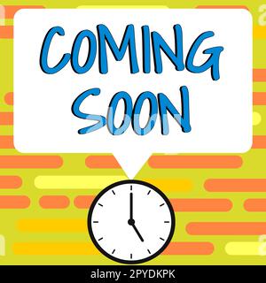 Présentation conceptuelle bientôt disponible. Le mot écrit sur quelque chose va se produire en très peu de temps de la période Banque D'Images