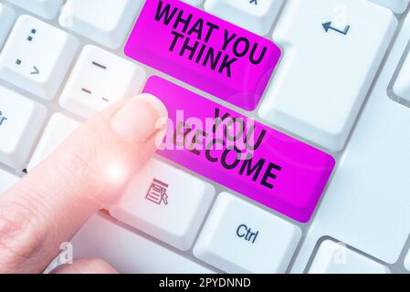 Légende de texte présentant ce que vous pensez devenir. Photo conceptuelle être réussi et positif dans la vie exigent de bonnes pensées Banque D'Images