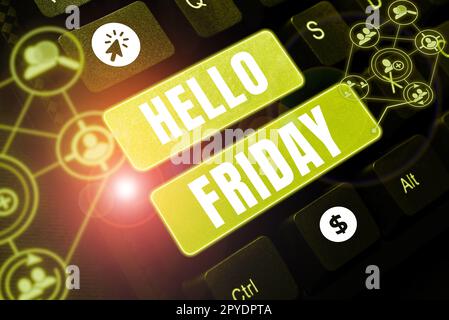 Texte d'écriture Bonjour vendredi. Photo conceptuelle Bonjour les vendredis parce que c'est la fin de la semaine de travail Banque D'Images