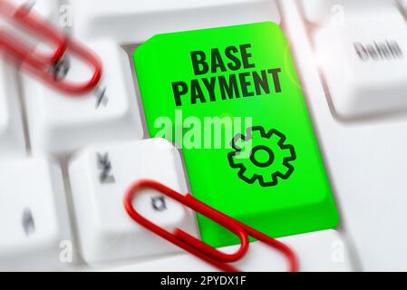 Affichage conceptuel paiement de base. Mot écrit sur le montant de la rémunération pour une période de travail, un emploi ou un poste standard Banque D'Images