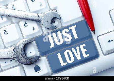 Affiche montrant Just Love. Vitrine d'affaires être intéressé physiquement à quelqu'un un attachement émotionnel Banque D'Images