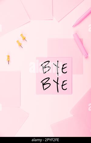 Texte montrant l'inspiration Bye Bye. Concept Internet salutation pour quitter Farewell Voir vous bientôt salutation de séparation Banque D'Images