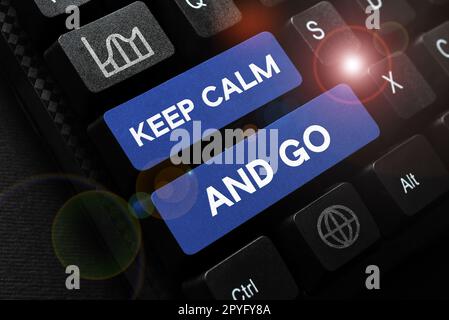 Affiche « Keep calm and Go ». Vitrine professionnelle soyez détendu et continuez à vous inspirer de la motivation professionnelle Banque D'Images