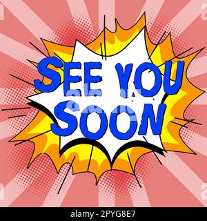 Texte montrant inspiration À bientôt. Internet concept utilisé pour dire Au revoir à quelqu'un et va se rencontrer à nouveau bientôt Banque D'Images