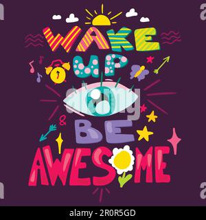 Réveillez-vous et soyez génial. Concept Bonjour. Imprimé taille basse. Vecteur Illustration de Vecteur