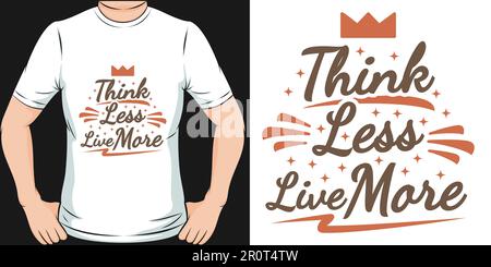 Pensez moins Live More, Adventure et Travel T-shirt Design. Illustration de Vecteur