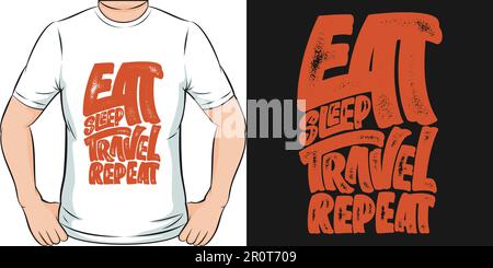 Eat Sleep Travel Repeat, Adventure et Travel T-shirt Design. Illustration de Vecteur